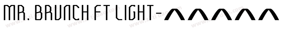 Mr. Brunch FT Light字体转换